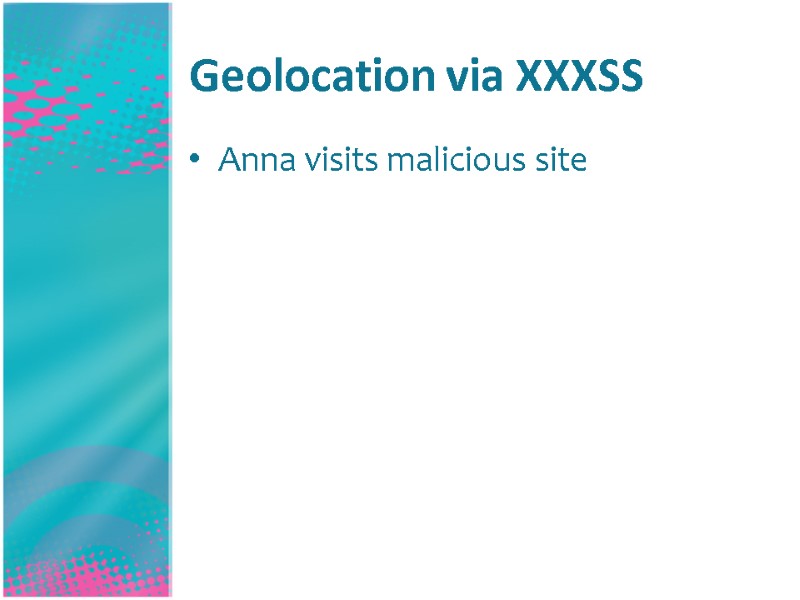 Geolocation via XXXSS Anna visits malicious site